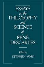 Essays on the Philosophy and Science of René Descartes