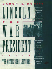 Lincoln, The War President: The Gettysburg Lectures