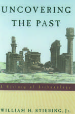 Uncovering the Past: A History of Archaeology