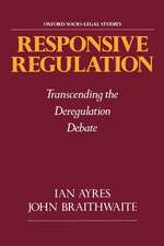 Responsive Regulation: Transcending the Deregulation Debate