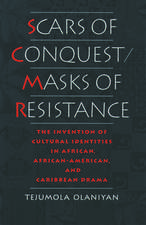 Scars of Conquest/Masks of Resistance: The Invention of Cultural Identities in African, African-American and Caribbean Drama