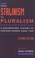 From Stalinism to Pluralism: A Documentary History of Eastern Europe since 1945