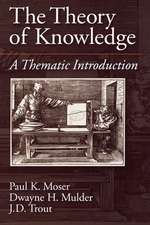 The Theory of Knowledge: A Thematic Introduction