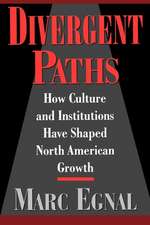 Divergent Paths: How Culture and Institutions Have Shaped North American Growth