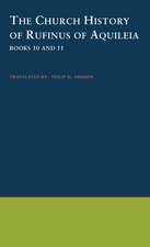 The Church History of Rufinus of Aquileia, Books 10 and 11