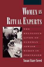 Women as Ritual Experts: The Religious Lives of Elderly Jewish Women in Jerusalem