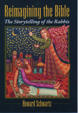 Reimagining the Bible: The Storytelling of the Rabbis