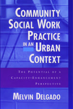 Community Social Work Practice in an Urban Context: The Potential of a Capacity Enhancement Perspective