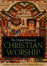 The Oxford History of Christian Worship