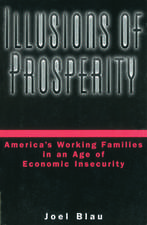 Illusions of Prosperity: America's Working Families in an Age of Economic Insecurity