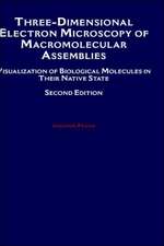 Three-Dimensional Electron Microscopy of Macromolecular Assemblies: Visualization of Biological Molecules in their Native State