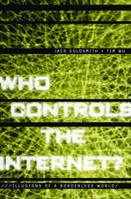 Who Controls the Internet?: Illusions of a Borderless World