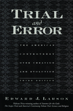 Trial and Error: The American Controversy Over Creation and Evolution