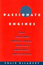 Passionate Engines: What Emotions Reveal about the Mind and Artificial Intelligence