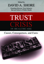 The Trust Crisis in Healthcare: Causes, Consequences, and Cures