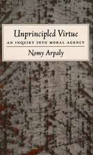 Unprincipled Virtue: An Inquiry Into Moral Agency