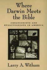 Where Darwin Meets the Bible: Creationists and Evolutionists in America