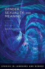 Gender, Sexuality, and Meaning: Linguistic Practice and Politics