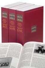 The New Grove Dictionary of Opera: 4 Volumes