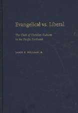 Evangelical vs. Liberal: The Clash of Christian Cultures in the Pacific Northwest