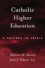 Catholic Higher Education: A Culture in Crisis