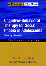 Cognitive-Behavioral Therapy for Social Phobia in Adolescents: Stand Up, Speak Out, Therapist Guide