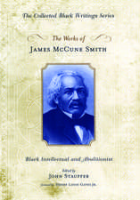 The Works of James McCune Smith: Black Intellectual and Abolitionist