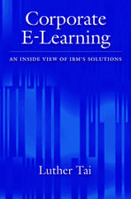 Corporate E-Learning: An Inside View of IBM's Solutions