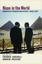 Nixon in the World: American Foreign Relations, 1969-1977