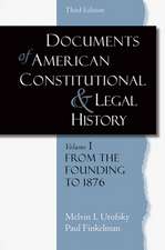 Documents of American Constitutional and Legal History: Volume 1: From the Founding to 1986