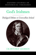 God's Irishmen: Theological Debates in Cromwellian Ireland