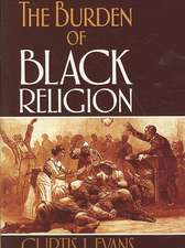 The Burden of Black Religion