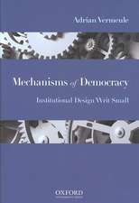 Mechanisms of Democracy: Institutional Design Writ Small