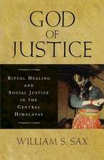 God of Justice: Ritual Healing and Social Justice in the Central Himalayas