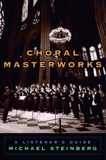 Choral Masterworks: A Listener's Guide