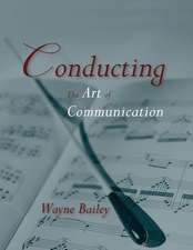 Conducting: The Art of Communication