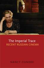 The Imperial Trace: Recent Russian Cinema