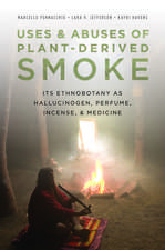 Uses and Abuses of Plant-Derived Smoke: Its Ethnobotany as Hallucinogen, Perfume, Incense, and Medicine