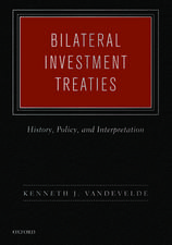 Bilateral Investment Treaties: History, Policy, and Interpretation