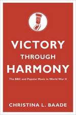 Victory through Harmony: The BBC and Popular Music in World War II