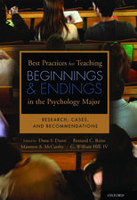 Best Practices for Teaching Beginnings and Endings in the Psychology Major: Research, Cases, and Recommendations