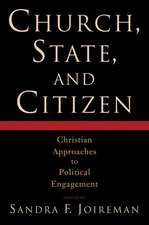 Church, State, and Citizen: Christian Approaches to Political Engagement