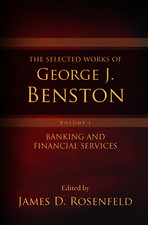 The Selected Works of George J. Benston, Volume 1: Banking and Financial Services