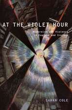 At the Violet Hour: Modernism and Violence in England and Ireland