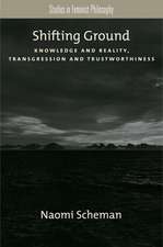 Shifting Ground: Knowledge and Reality, Transgression and Trustworthiness