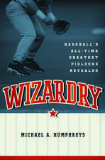 Wizardry: Baseball's All-Time Greatest Fielders Revealed