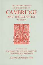 A History of the County of Cambridge and the Isl – Volume VI