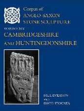 Corpus of Anglo-Saxon Stone Sculpture, XIV, Cambridgeshire and Huntingdonshire