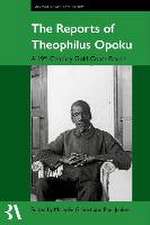 The Reports of Theophilus Opoku: A 19th-Century Gold Coast Pastor