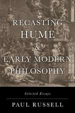 Recasting Hume and Early Modern Philosophy: Selected Essays